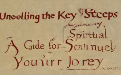 Unveiling the Key Steps for Spiritual Growth: A Guide to Your Journey